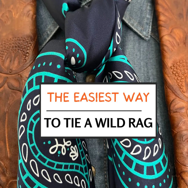 Carry A Rag The Easiest Way to Tie a Wild Rag - Cowtown Wild Rags